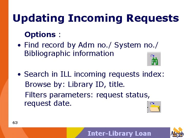 Updating Incoming Requests Options : • Find record by Adm no. / System no.