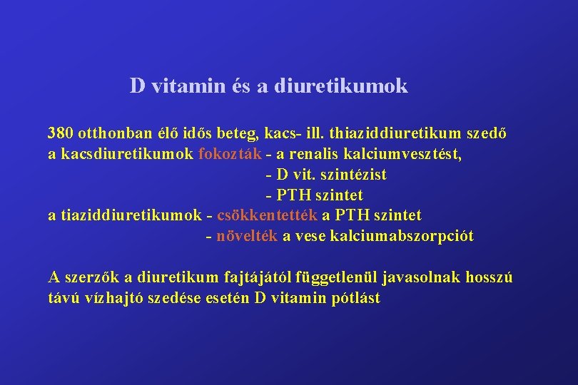 D vitamin és a diuretikumok 380 otthonban élő idős beteg, kacs- ill. thiaziddiuretikum szedő