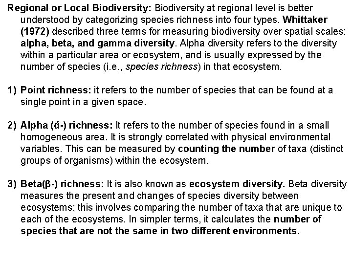 Regional or Local Biodiversity: Biodiversity at regional level is better understood by categorizing species