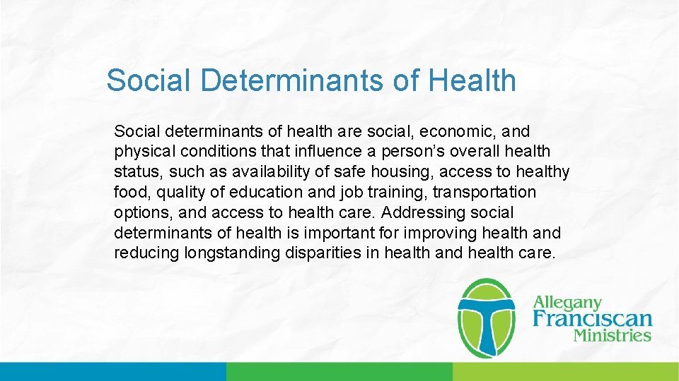 Social Determinants of Health Social determinants of health are social, economic, and physical conditions