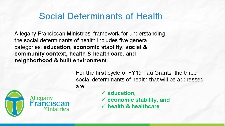 Social Determinants of Health Allegany Franciscan Ministries’ framework for understanding the social determinants of
