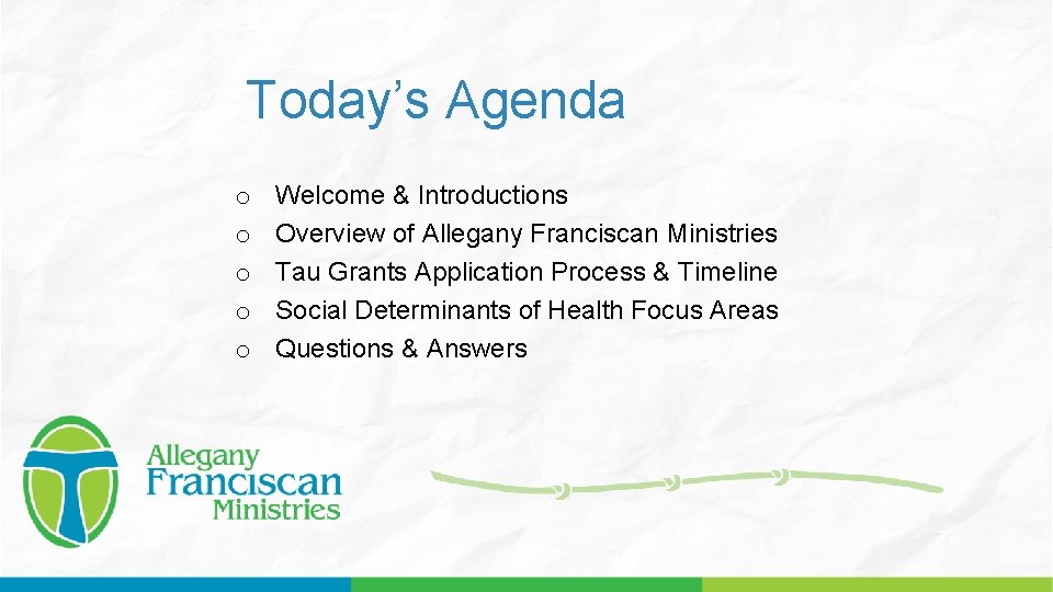 Today’s Agenda o o o Welcome & Introductions Overview of Allegany Franciscan Ministries Tau