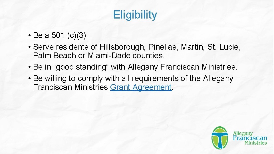 Eligibility • Be a 501 (c)(3). • Serve residents of Hillsborough, Pinellas, Martin, St.