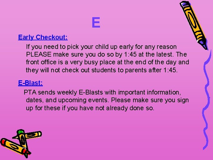 E Early Checkout: If you need to pick your child up early for any