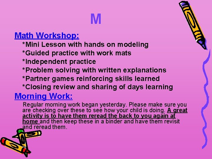 M Math Workshop: *Mini Lesson with hands on modeling *Guided practice with work mats