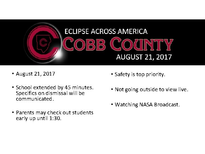  • August 21, 2017 • Safety is top priority. • School extended by