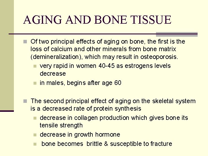 AGING AND BONE TISSUE n Of two principal effects of aging on bone, the