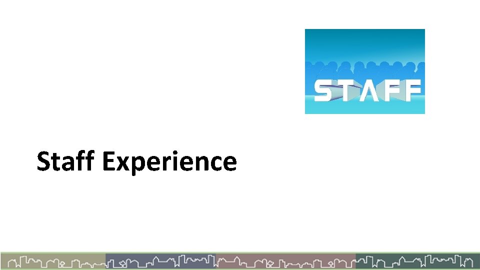 Staff Experience 