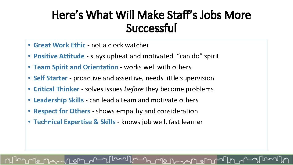 Here’s What Will Make Staff’s Jobs More Successful • • Great Work Ethic -