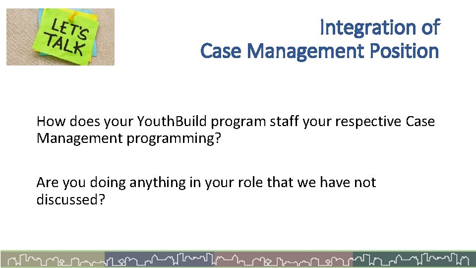 Integration of Case Management Position How does your Youth. Build program staff your respective