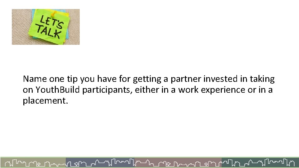 Let’s Talk Name one tip you have for getting a partner invested in taking