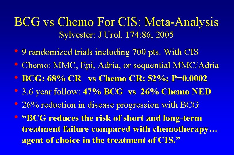 BCG vs Chemo For CIS: Meta-Analysis Sylvester: J Urol. 174: 86, 2005 • 9