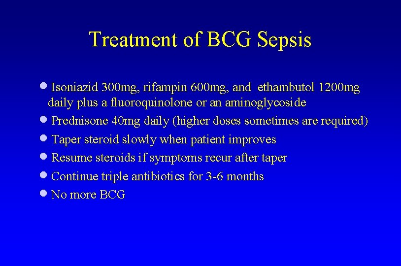 Treatment of BCG Sepsis · Isoniazid 300 mg, rifampin 600 mg, and ethambutol 1200