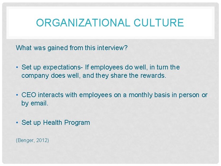 ORGANIZATIONAL CULTURE What was gained from this interview? • Set up expectations- If employees