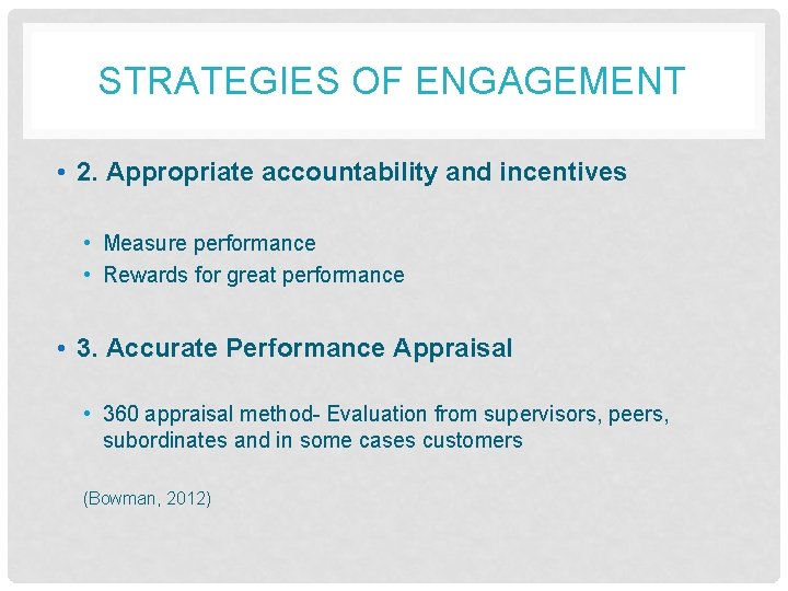 STRATEGIES OF ENGAGEMENT • 2. Appropriate accountability and incentives • Measure performance • Rewards