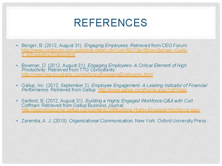 REFERENCES • Benger, B. (2012, August 31). Engaging Employees. Retrieved from CEO Forum: http: