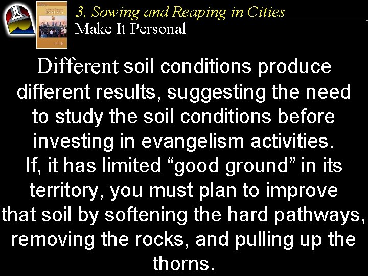 3. Sowing and Reaping in Cities Make It Personal Different soil conditions produce different