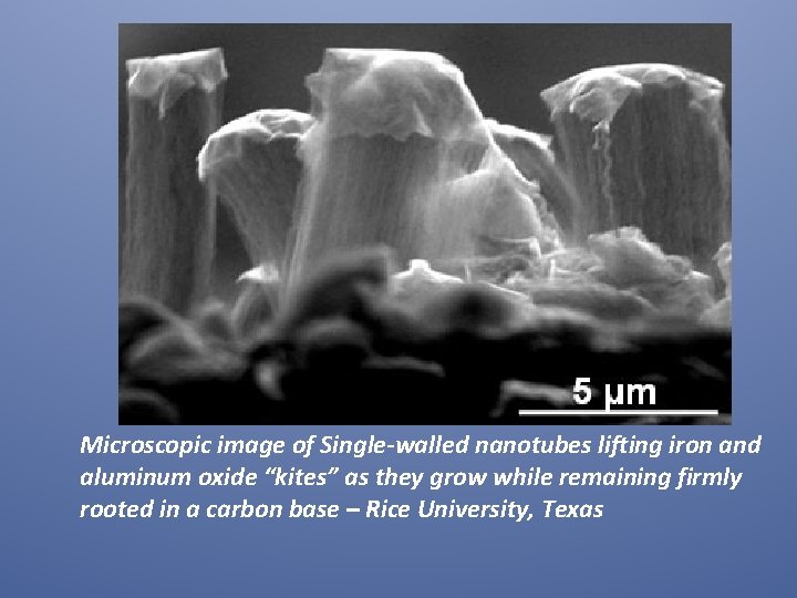 Microscopic image of Single-walled nanotubes lifting iron and aluminum oxide “kites” as they grow