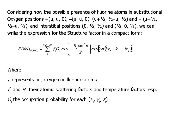 Considering now the possible presence of fluorine atoms in substitutional Oxygen positions +(u, u,