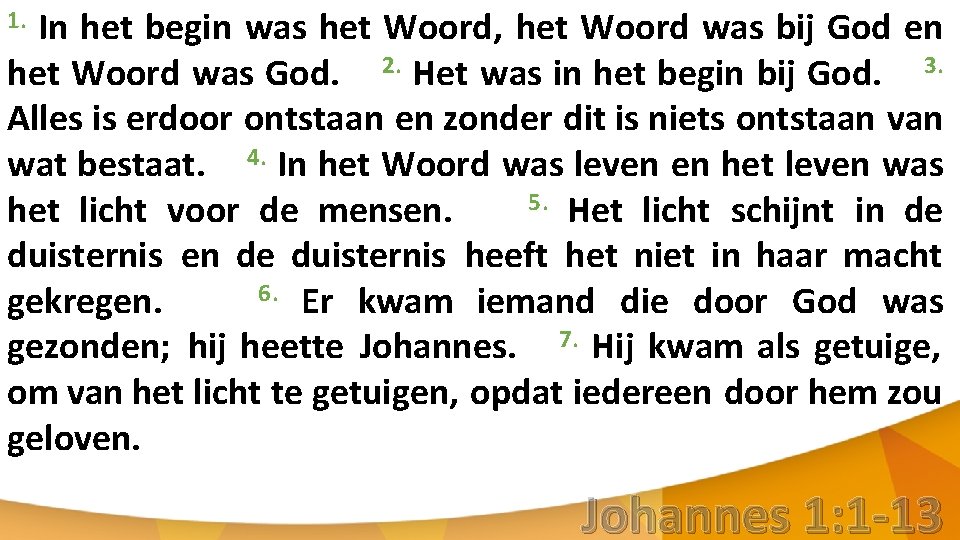 In het begin was het Woord, het Woord was bij God en het Woord