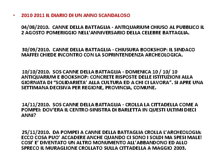  • 2010 2011 IL DIARIO DI UN ANNO SCANDALOSO 04/08/2010. CANNE DELLA BATTAGLIA