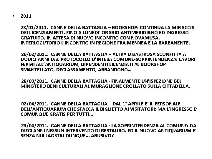  • 2011 28/01/2011. CANNE DELLA BATTAGLIA – BOOKSHOP: CONTINUA LA MINACCIA DEI LICENZIAMENTI.