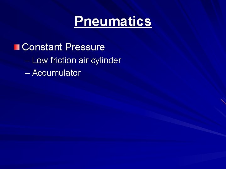 Pneumatics Constant Pressure – Low friction air cylinder – Accumulator 