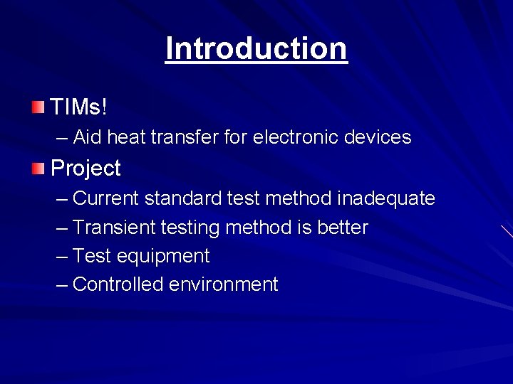 Introduction TIMs! – Aid heat transfer for electronic devices Project – Current standard test