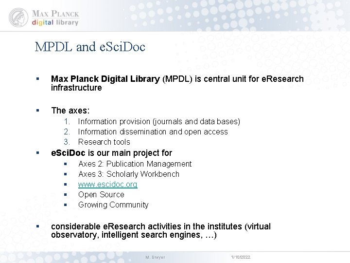 MPDL and e. Sci. Doc § Max Planck Digital Library (MPDL) is central unit