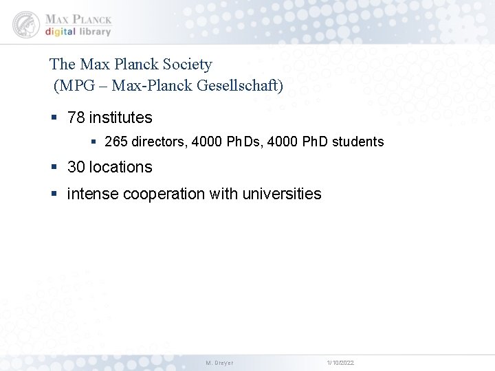 The Max Planck Society (MPG – Max-Planck Gesellschaft) § 78 institutes § 265 directors,