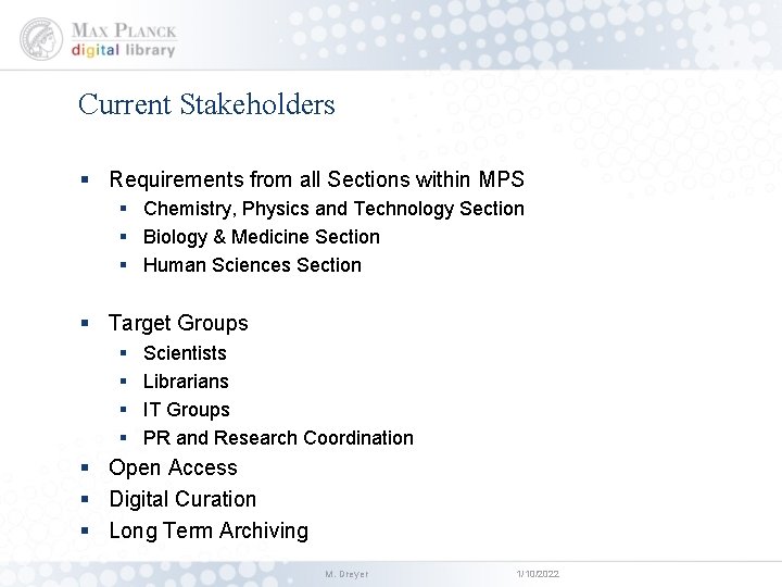 Current Stakeholders § Requirements from all Sections within MPS § Chemistry, Physics and Technology