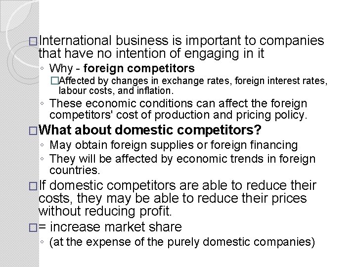 �International business is important to companies that have no intention of engaging in it