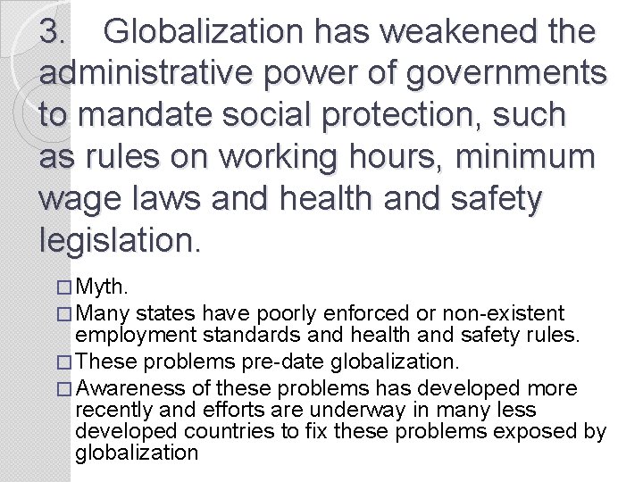 3. Globalization has weakened the administrative power of governments to mandate social protection, such