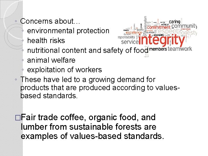 ◦ Concerns about… ◦ environmental protection ◦ health risks ◦ nutritional content and safety