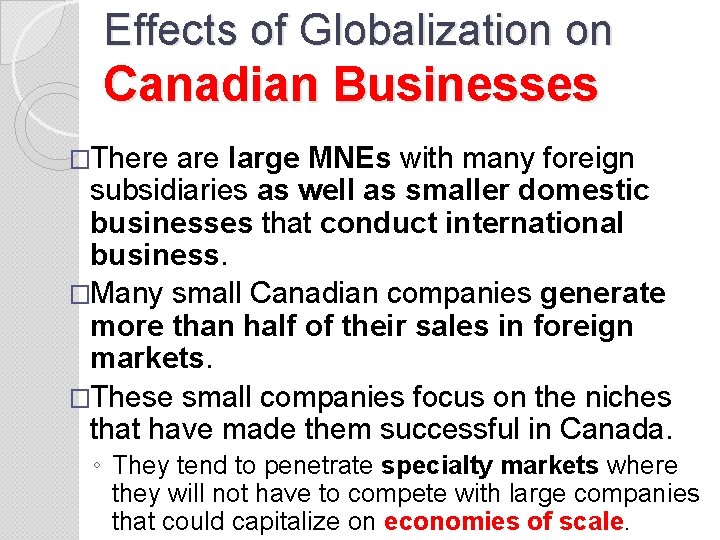Effects of Globalization on Canadian Businesses �There are large MNEs with many foreign subsidiaries