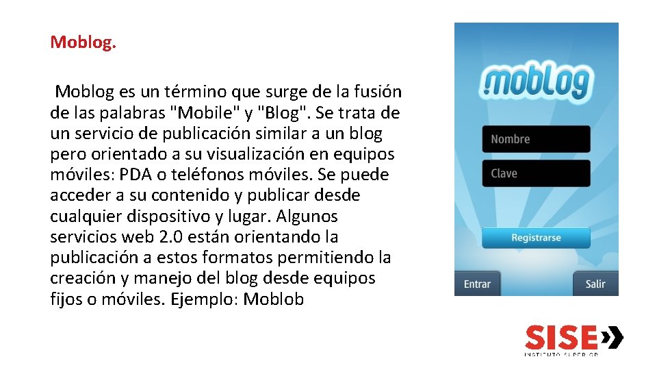 Moblog es un término que surge de la fusión de las palabras "Mobile" y