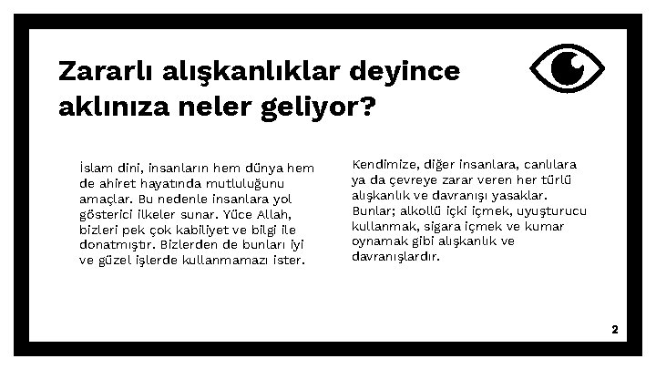 Zararlı alışkanlıklar deyince aklınıza neler geliyor? İslam dini, insanların hem dünya hem de ahiret