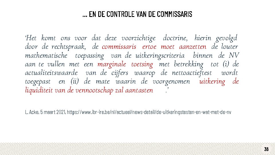 … EN DE CONTROLE VAN DE COMMISSARIS ‘Het komt ons voor dat deze voorzichtige