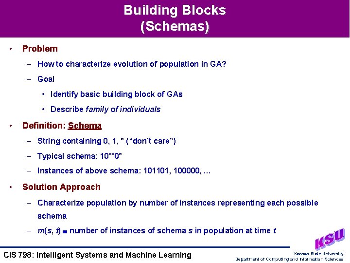 Building Blocks (Schemas) • Problem – How to characterize evolution of population in GA?