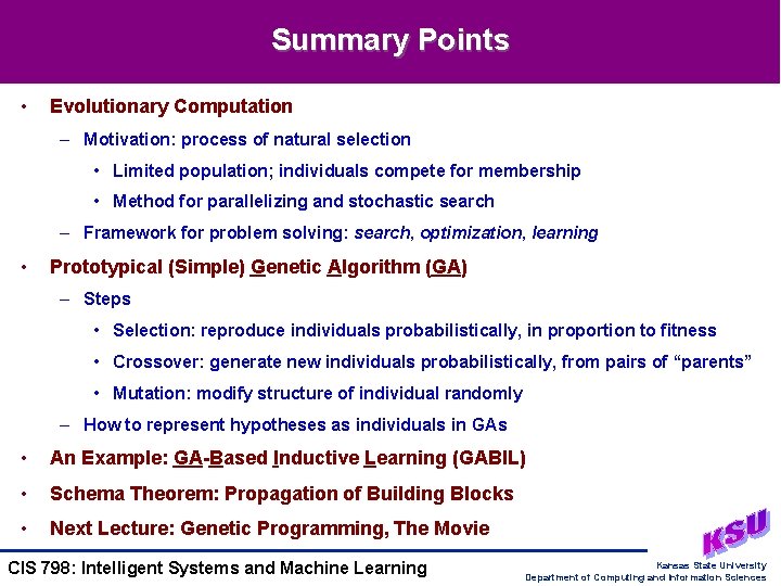 Summary Points • Evolutionary Computation – Motivation: process of natural selection • Limited population;