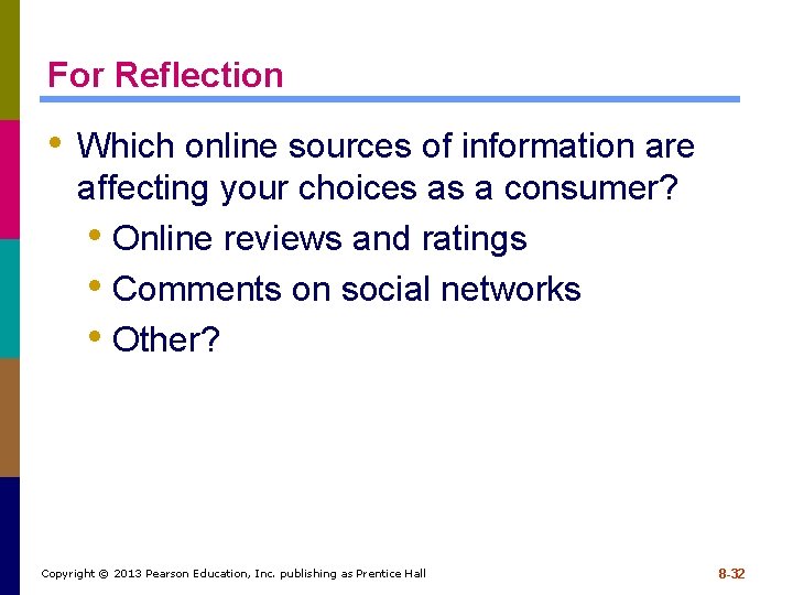 For Reflection • Which online sources of information are affecting your choices as a