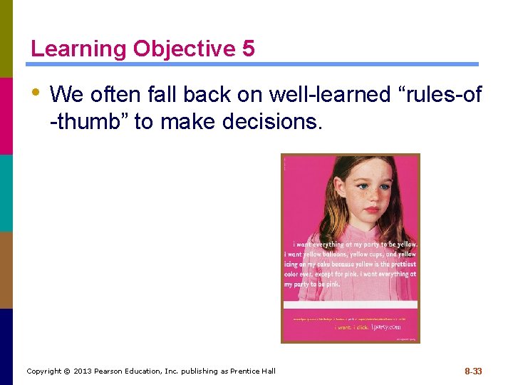 Learning Objective 5 • We often fall back on well-learned “rules-of -thumb” to make