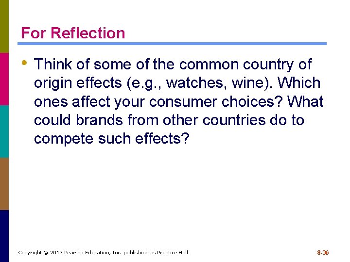 For Reflection • Think of some of the common country of origin effects (e.