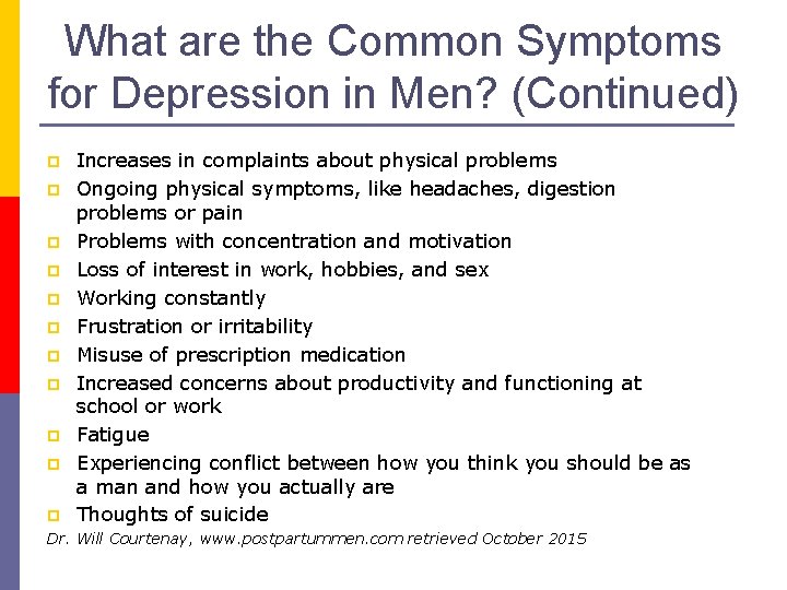 What are the Common Symptoms for Depression in Men? (Continued) p p p p