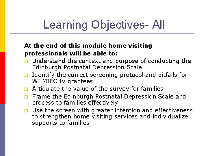 Learning Objectives- All At the end of this module home visiting professionals will be