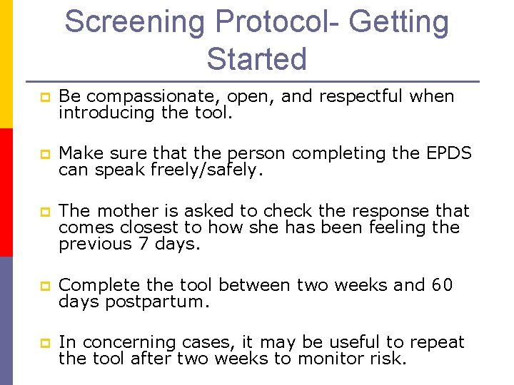 Screening Protocol- Getting Started p Be compassionate, open, and respectful when introducing the tool.