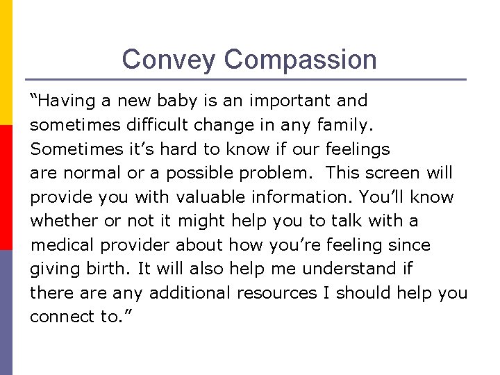 Convey Compassion “Having a new baby is an important and sometimes difficult change in