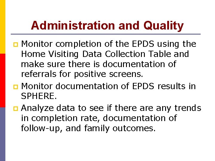 Administration and Quality Monitor completion of the EPDS using the Home Visiting Data Collection