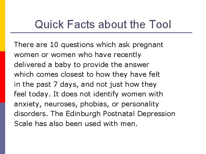 Quick Facts about the Tool There are 10 questions which ask pregnant women or