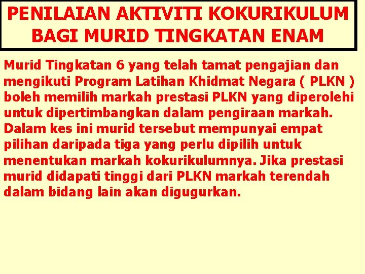 PENILAIAN AKTIVITI KOKURIKULUM BAGI MURID TINGKATAN ENAM Murid Tingkatan 6 yang telah tamat pengajian